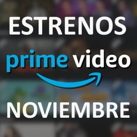 Estrenos en Amazon Prime Video en noviembre de 2021. Las mejores series y películas.
